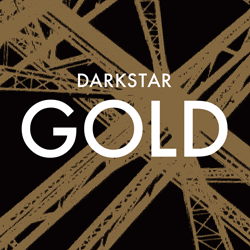 Darkstar, Gold